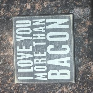 Primitives by kathy"I Love You More Than Bacon"  wooden box sign